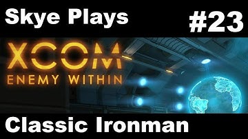 XCOM Enemy Within Gameplay Part 23 ►"Hack - Part 2" Mission 15 ..◀ Classic Ironman