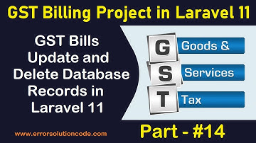 #14 GST Bills Update and Delete Database Records in Laravel 11 | GST Billing Project in Laravel 11