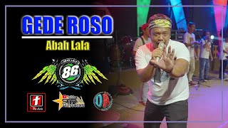 GEDE ROSO TERBAIK - ABAH LALA - MG 86 LIVE BOYOLALI