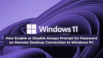 How Enable or Disable Always Prompt for Password on Remote Desktop Connection to Windows PC