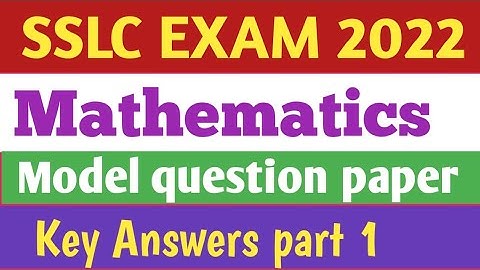 SSLC MATHS MODEL QUESTION PAPER 2022 KEY ANSWERS/SSLC EXAM 2022 KARNATAKA/SSLC MATHS EXAM 2022/PART1