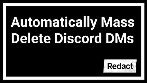 How to Mass Delete Discord DMs Easy & Fast | Redact.dev Tutorial