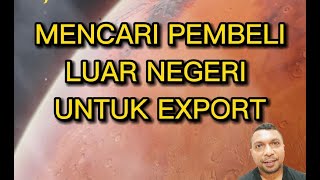 MENCARI BUYER LUAR NEGERI | TEMUKAN BUYER UNTUK PRODUK EKSPOR screenshot 4