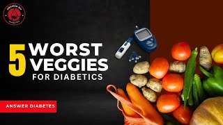 5 Vegetables Diabetics Should Avoid: Understanding the Impact on Blood Sugar Levels