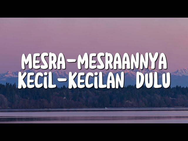 Mesra-mesraannya kecil-kecilan dulu - Sal Priadi (Lirik) class=