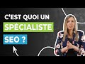  spcialiste seo  quelles sont ses missions et responsabilits  rfrencement naturel