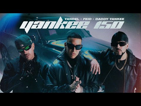 Yandel, Feid, Daddy Yankee - Yankee 150 (Video Oficial)