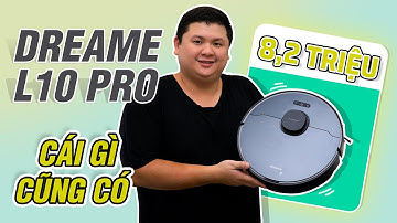 Trên tay robot hút bụi Dreame Bot L10 Pro: quá tốt với mức giá 8,2 triệu