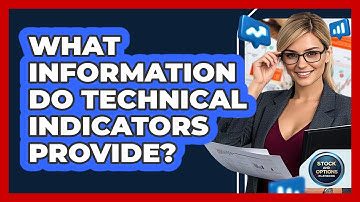 What Information Do Technical Indicators Provide?