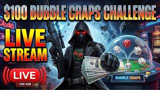 LIVE $100 BUBBLE CRAPS CHALLENGE