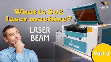 What is a CO2 Laser Machine? / Laser Beam / Part 3