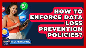 How To Enforce Data Loss Prevention Policies? - Virtual Communication Hub