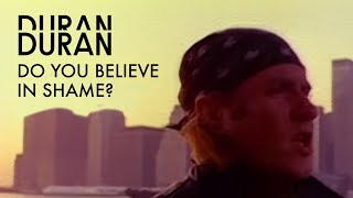 Video thumbnail of "Duran Duran - "Do You Believe In Shame" (Official Music Video)"