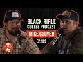 Black Rifle Coffee Podcast: Ep 126 Mike Glover - Fieldcraft Survival