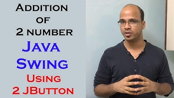 Addition of 2 number using Java Swing Part 6 Using 2 JButton