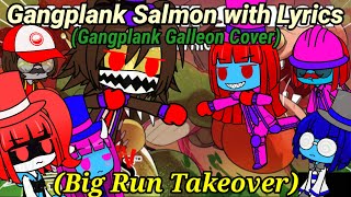 The Ethans React To:Big Run Takeover: Gangplank Salmon With Lyrics By Juno Songs (Gacha Club)