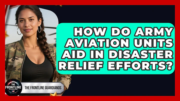 How Do Army Aviation Units Aid In Disaster Relief Efforts? - The Frontline Guardians