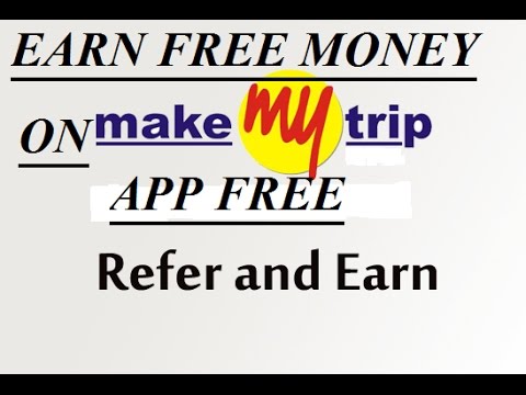 HOW TO MAKE MONEY FAST | ON MAKE MY TRIP APP | FREE - YouTube