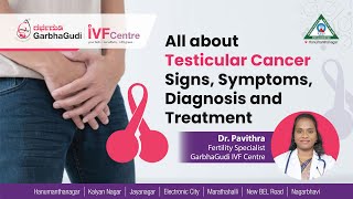 All About Testicular Cancer - Signs, Symptoms, Diagnosis and Treatment | Dr. Pavithra | GarbhaGudi