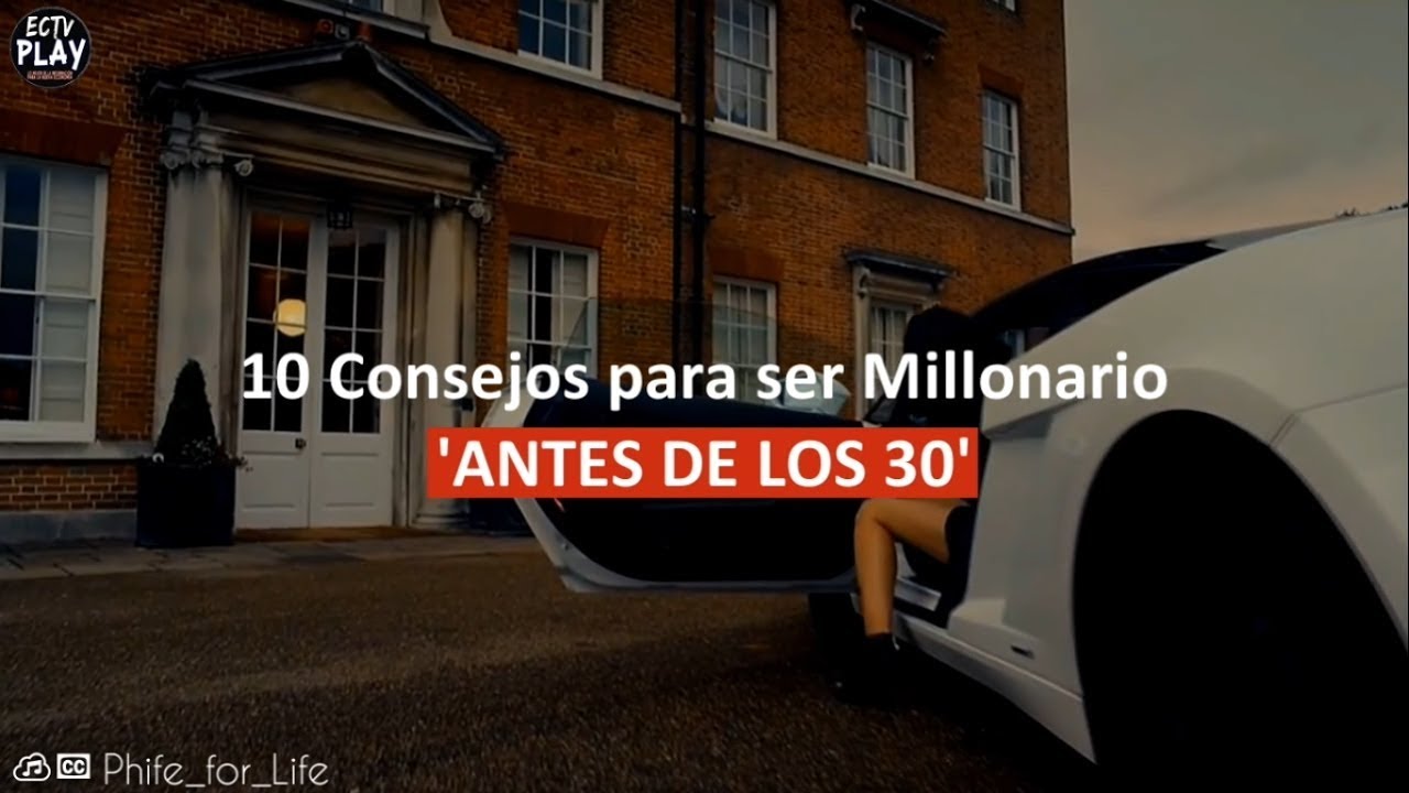 10 Consejos para ser Millonario antes de los 30 - YouTube