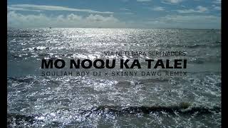 Video thumbnail of "Mo Noqu Ka Talei - Via Ni Tebara Serenaders (SoulJah Boy Dj Remix)"