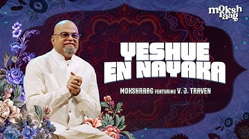Yeshue En Nayaka | VJ Traven | New Malayalam Christian Song | Mokshraag