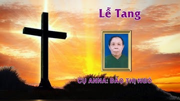 Lễ tang cụ Anna Đào Thị Ngò - Tại quê hương Tiêu Hạ