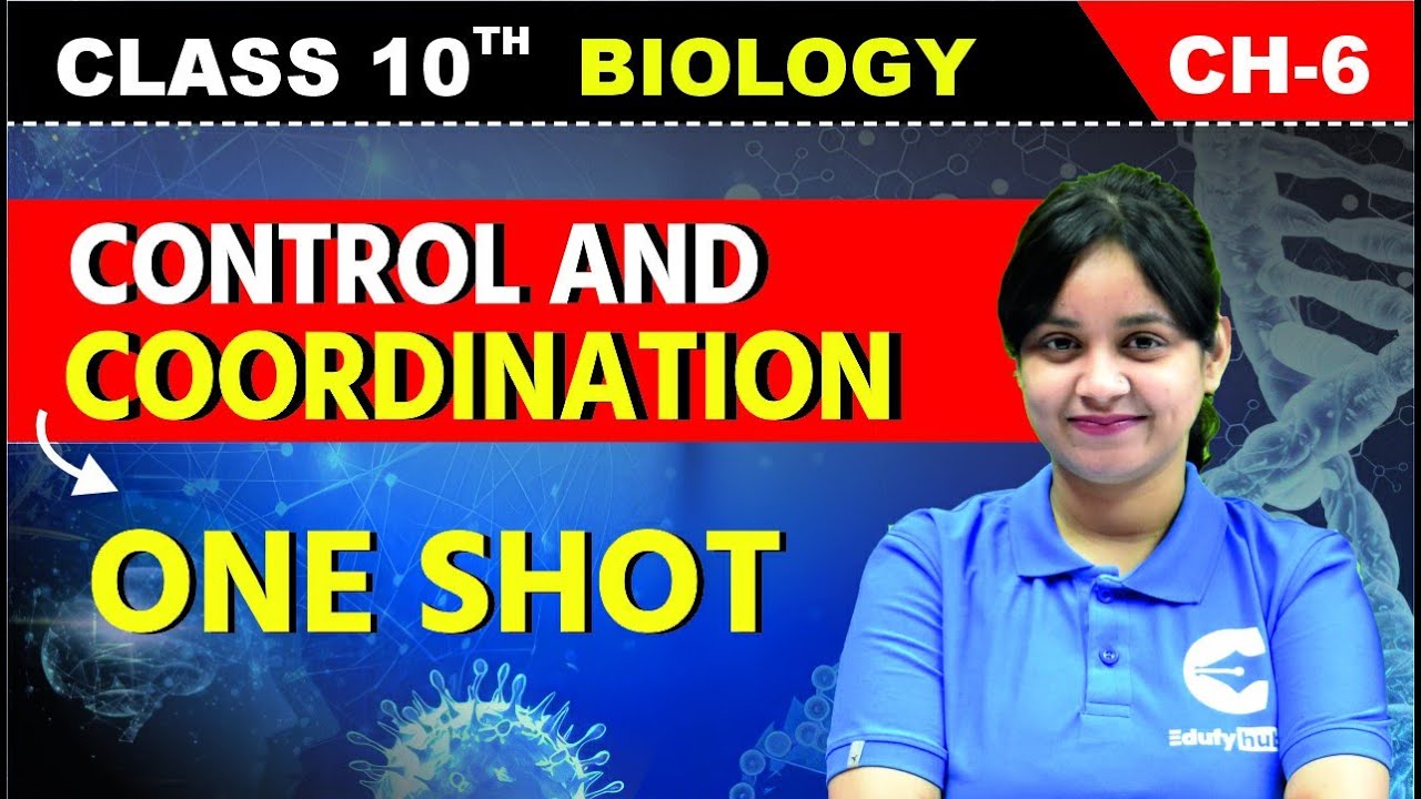 Control & Coordination Chapter 6 | Class 10 Biology | Full Chapter ONE ...