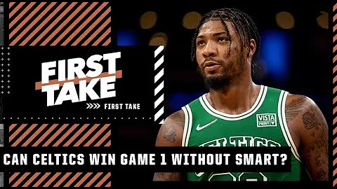 Can the Celtics win Game 1 without Marcus Smart? First Take debates