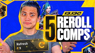 These 5 Reroll Comps Are Destroying Ladder | Patch 13.13c