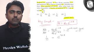 Famous Radioactive material ' \( A \) ' has decay constant ' \( 8 \lambda ... Profile