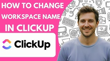 How to  Change Workspace Name in Clickup Full 2026 Guide