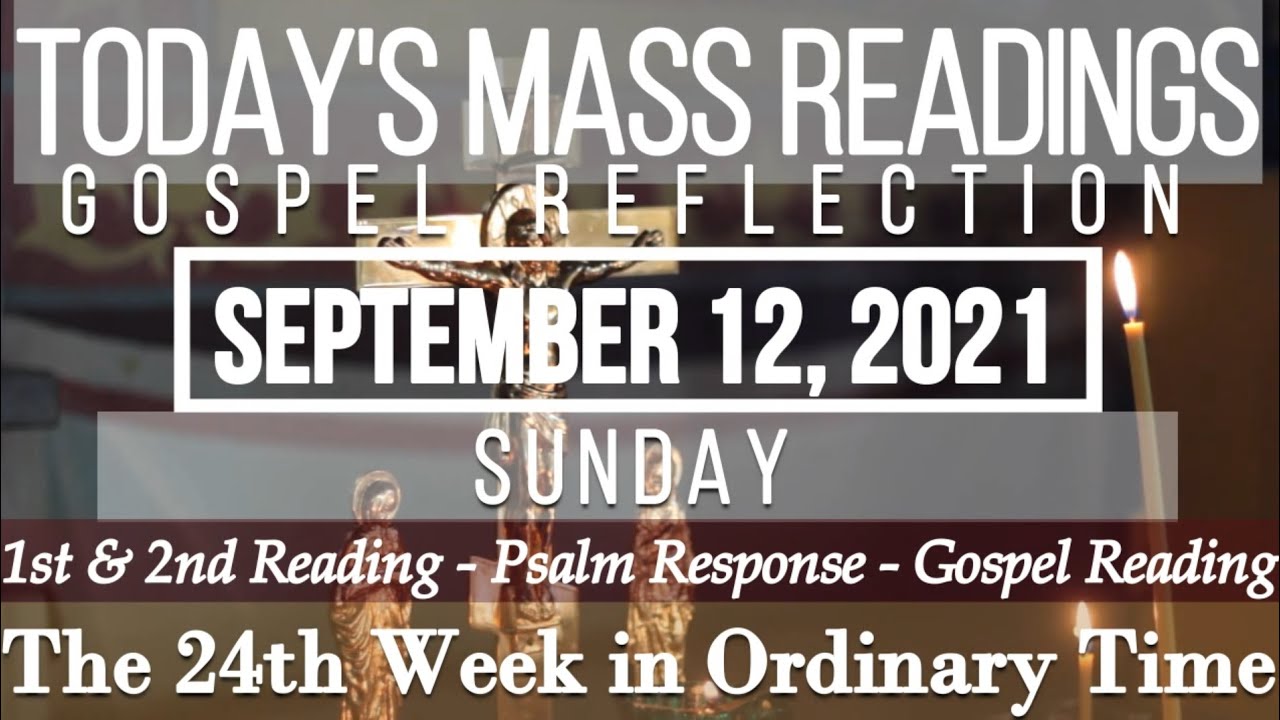 Today's Mass Readings & Gospel Reflection | September 12, 2021 - Sunday (The 24th Sunday in O.T.)