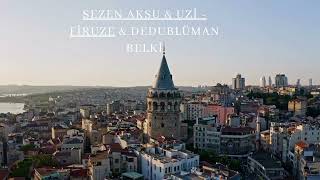 Uzi-Sezen A. Firuze & Dedublüman Belki #mix Resimi