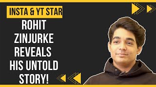 Rohit Zinjurke opens up on his financial struggles and rise to stardom!