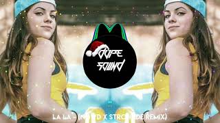 la la-(NowD X Stronside Remix)