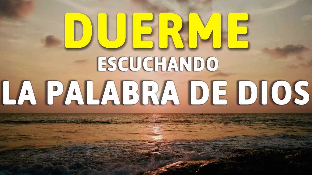 Palabra de Dios para dormir en paz | Duerme escuchando la Palabra de ...