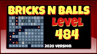 Bricks N Balls Level 484                2020 Version