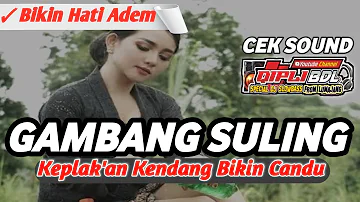 DJ CEK SOUND GAMBANG SULING BIKIN HATI ADEM