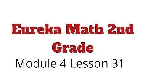Eureka Math Module 4 Lesson 31