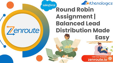 Zenroute Round Robin Assignment | Balanced Lead Distribution Made Easy