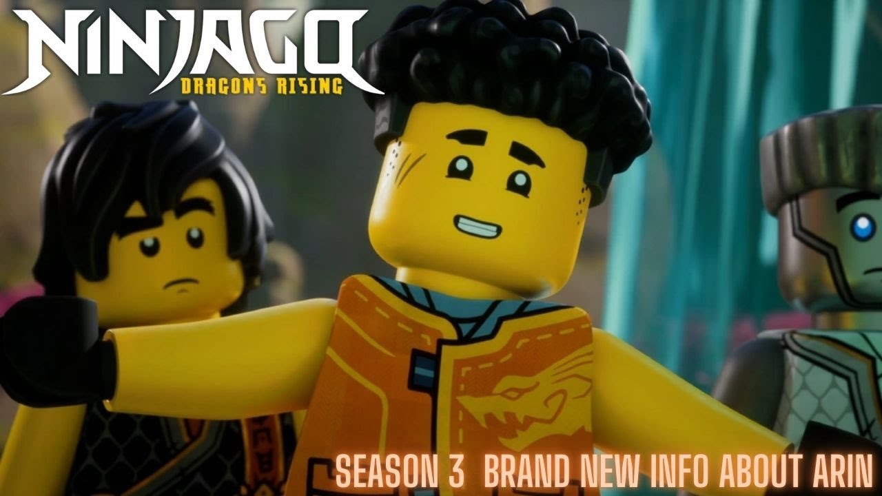 Ninjago Dragons Rising Season 3 Brand New Info About Arin - YouTube