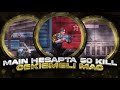 MAİN HESAPTA 50 KİLL ÇEKİŞMELİ MAÇ ! ZULA OYUN !