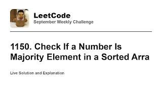1150. Check If a Number Is Majority Element in a Sorted Arra - Week 3/5 Leetcode September Challenge