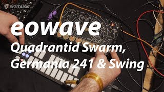 Superbooth 2018: Eowave Quadrantid Swarm, Germania 241 & Swing