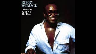 Bobby Womack - I Wish I Had Someone To Go Home To