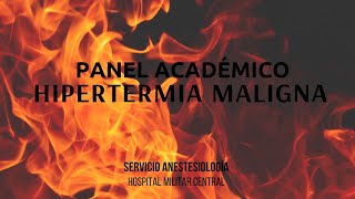 PANEL - HIPERTERMIA MALIGNA: A PROPOSITO DE UN CASO