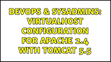 DevOps & SysAdmins: virtualHost configuration for Apache 2.4 with tomcat 5.5 (2 Solutions!!)