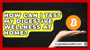 How Can I Test My Digestive Wellness at Home? | Ulcer Support Network News