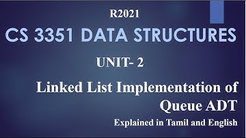 LINKED LIST IMPLEMENTATION OF QUEUE ADT/ Explained in Tamil and English